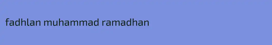 fadhlan muhammad ramadhan